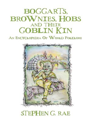 cover image of Boggarts, Brownies, Hobs and their Goblin Kin